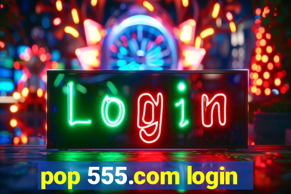 pop 555.com login